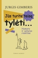 Jūs turite teisę tylėti...